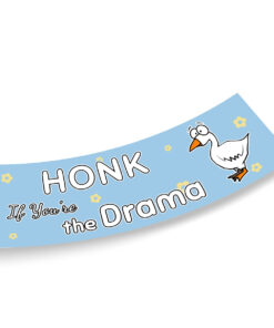 Honk If You're The Drama Bumper Sticker